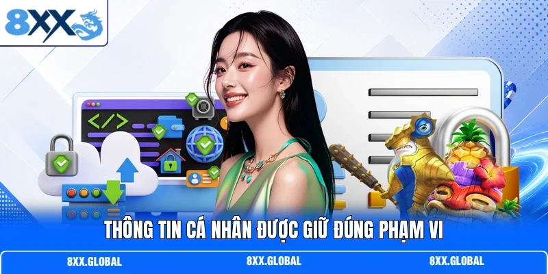 Thông tin cá nhân được giữ đúng phạm vi