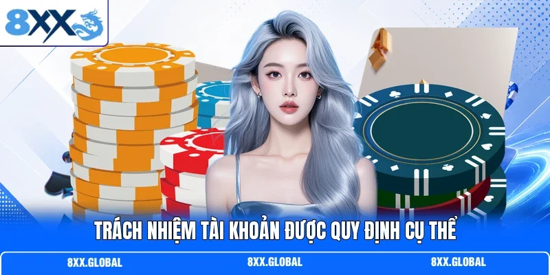 Trách nhiệm tài khoản được quy định cụ thể