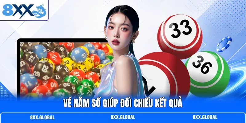 Vé năm số giúp đối chiếu kết quả